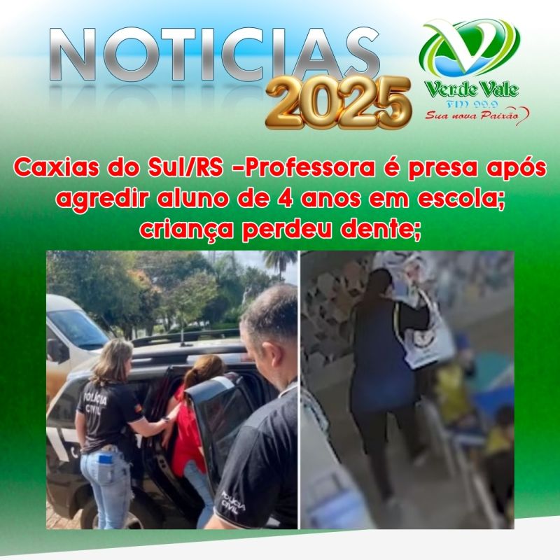 Caxias do Sul/RS-Professora é presa após agredir aluno de 4 anos em escola; criança perdeu dente;