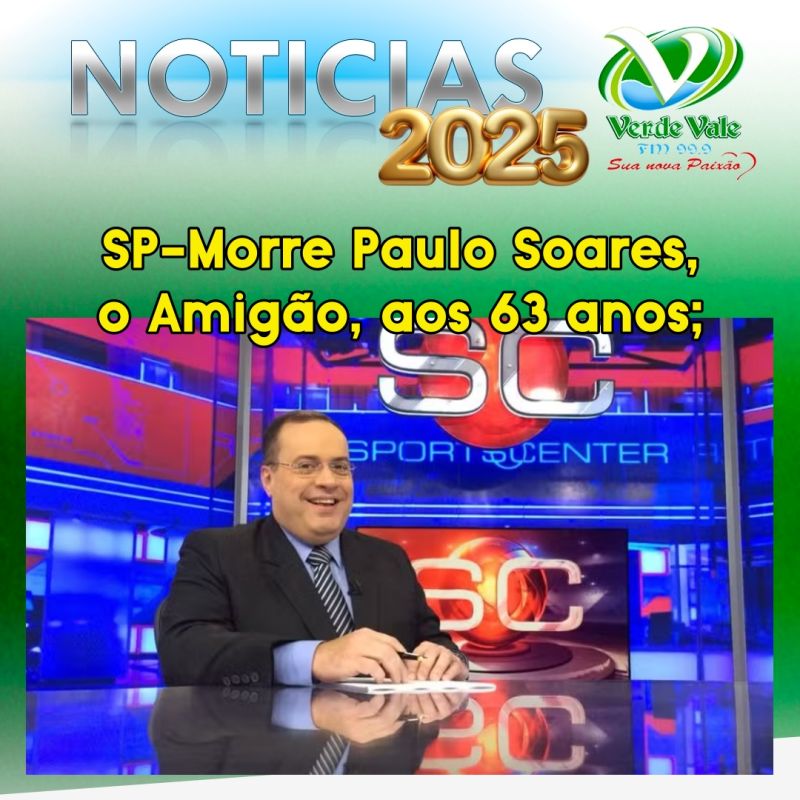 SP-Morre Paulo Soares, o Amigão, aos 63 anos;