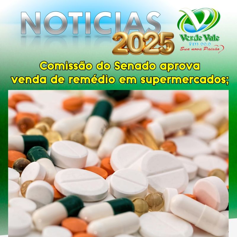 Comissão do Senado aprova venda de remédio em supermercados;