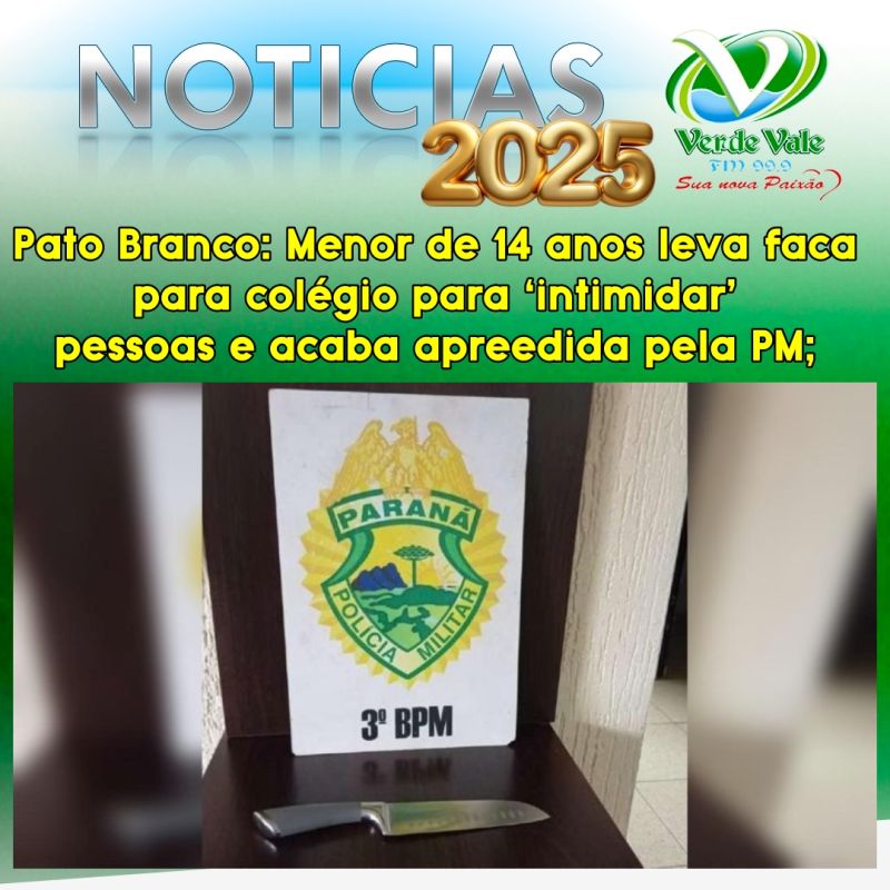 Pato Branco: Menor de 14 anos leva faca para colégio para ‘intimidar’ pessoas e acaba apreedida pela PM;