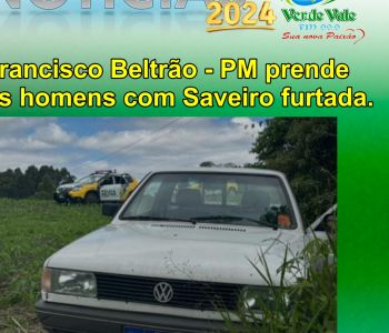 Francisco Beltrão - PM prende dois homens com Saveiro furtada. 