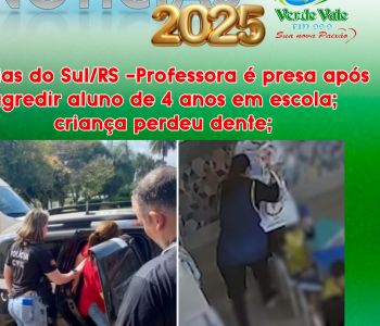 Caxias do Sul/RS-Professora é presa após agredir aluno de 4 anos em escola; criança perdeu dente;