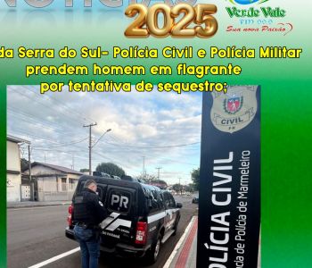 Flor da Serra do Sul- Polícia Civil e Polícia Militar prendem homem em flagrante por tentativa de sequestro08