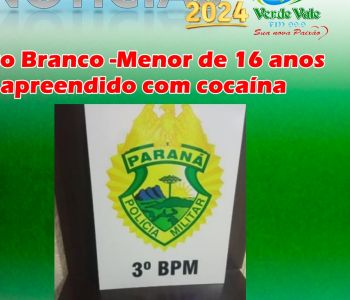 Pato Branco -Menor de 16 anos apreendido com cocaína