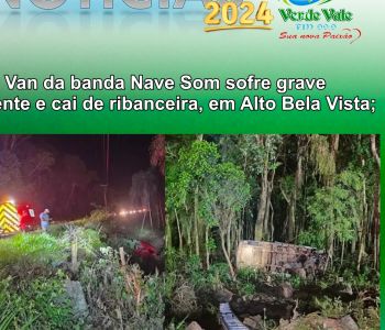 Van da banda Nave Som sofre grave acidente e cai de ribanceira, em Alto Bela Vista